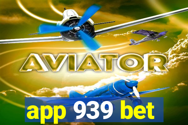 app 939 bet